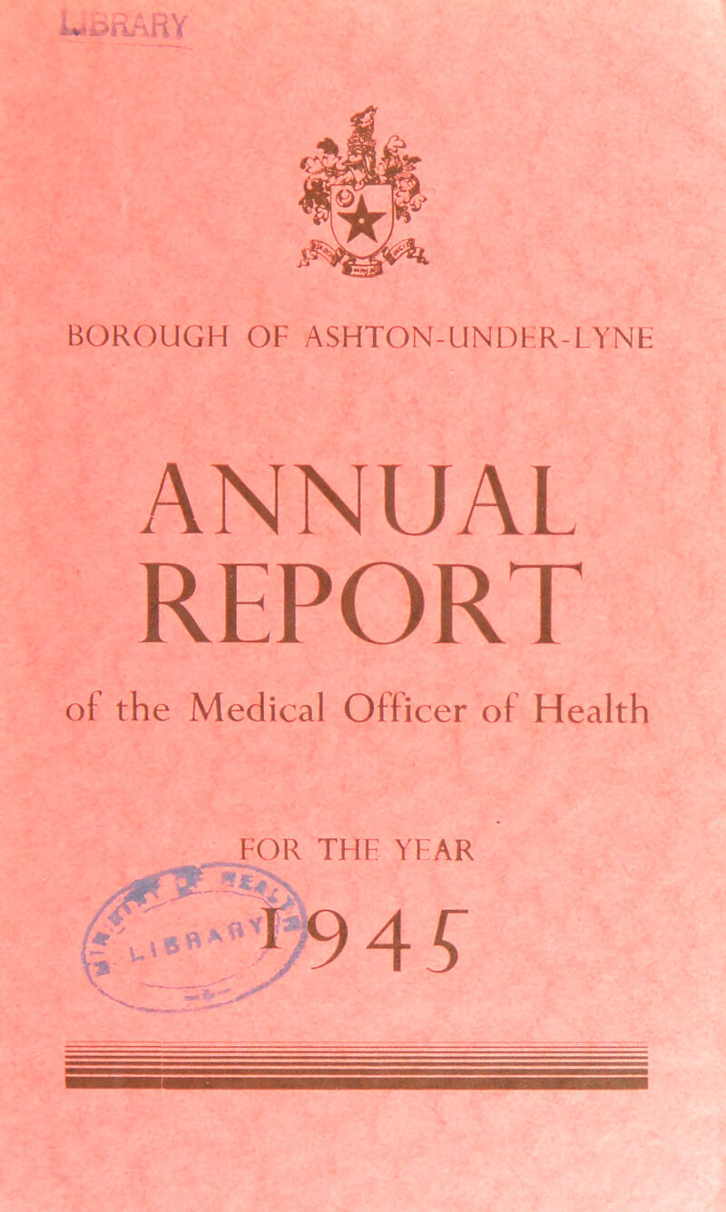 ANNUAL REPORT of the Medical Officer of Health FOR THF YFAR I94 s