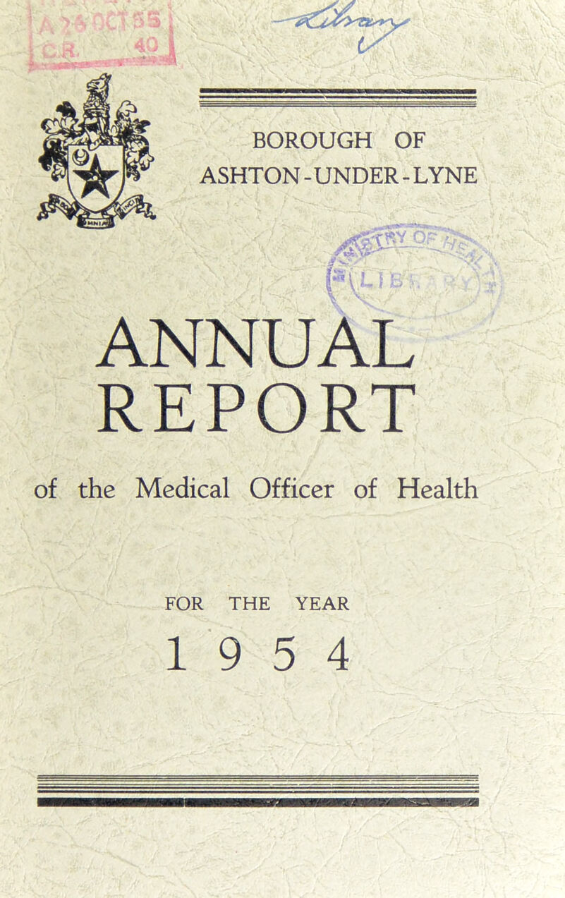 ANNUAL REPORT of the Medical Officer of Health FOR THE YEAR 19 5 4