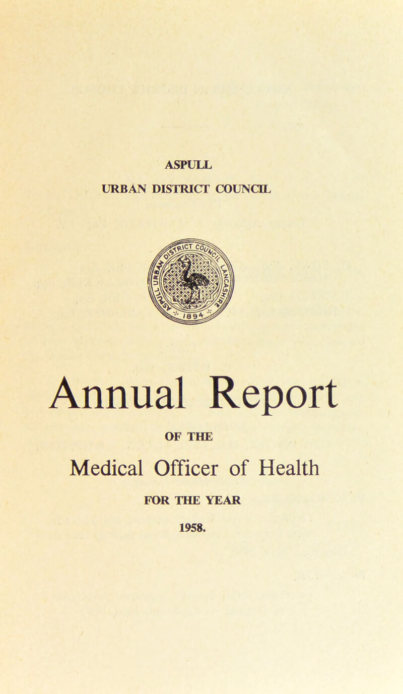 URBAN DISTRICT COUNCIL Annual Report OF THE Medical Officer of Health FOR THE YEAR 1958.