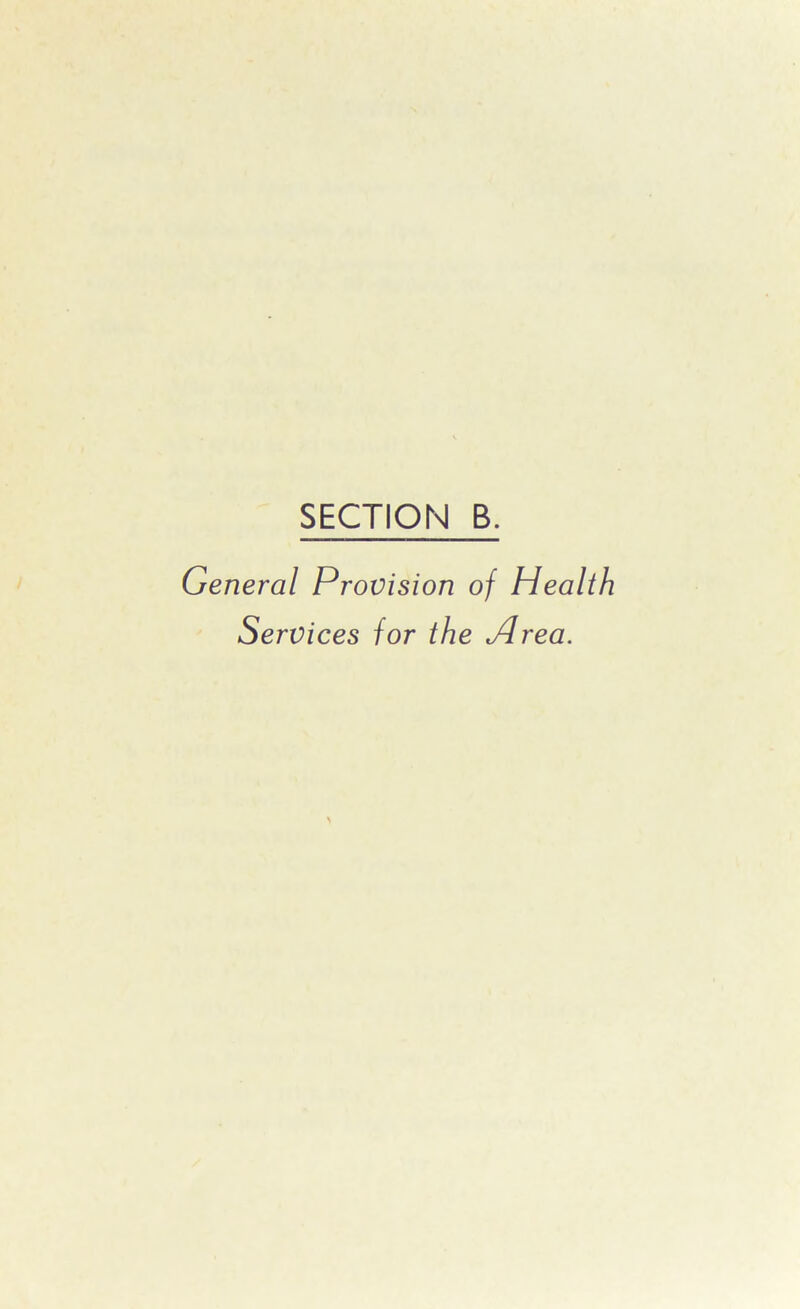 General Provision of Health Services for the Area.
