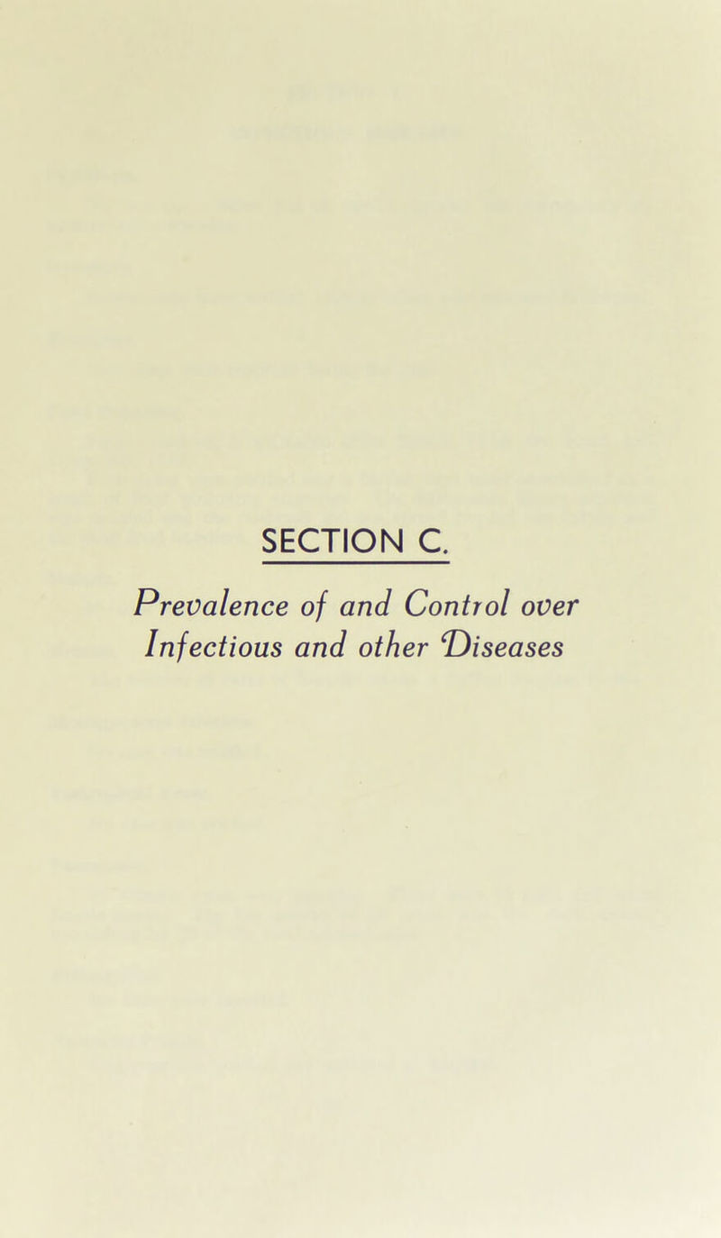 Prevalence of and Control over Infectious and other ^Diseases