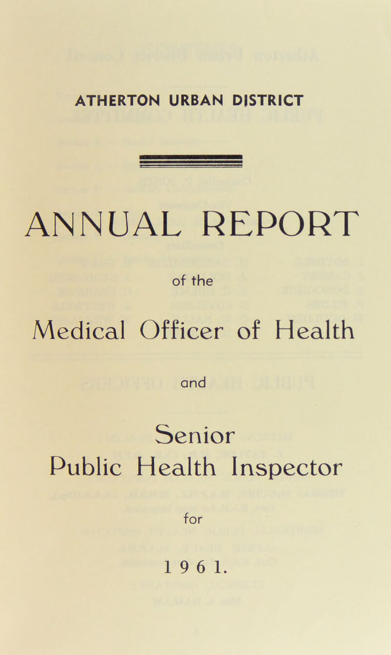 ANNUAL REPORT of the Medical Officer of Health and Senior Public Health Inspector for