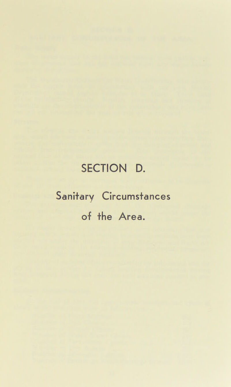 SECTION D. Sanitary Circumstances of the Area.