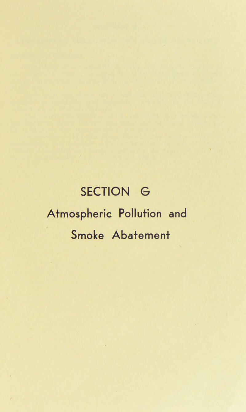 SECTION G Atmospheric Pollution and Smoke Abatement