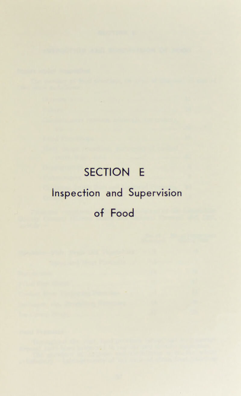SECTION E pec+ion and Supervision of Food