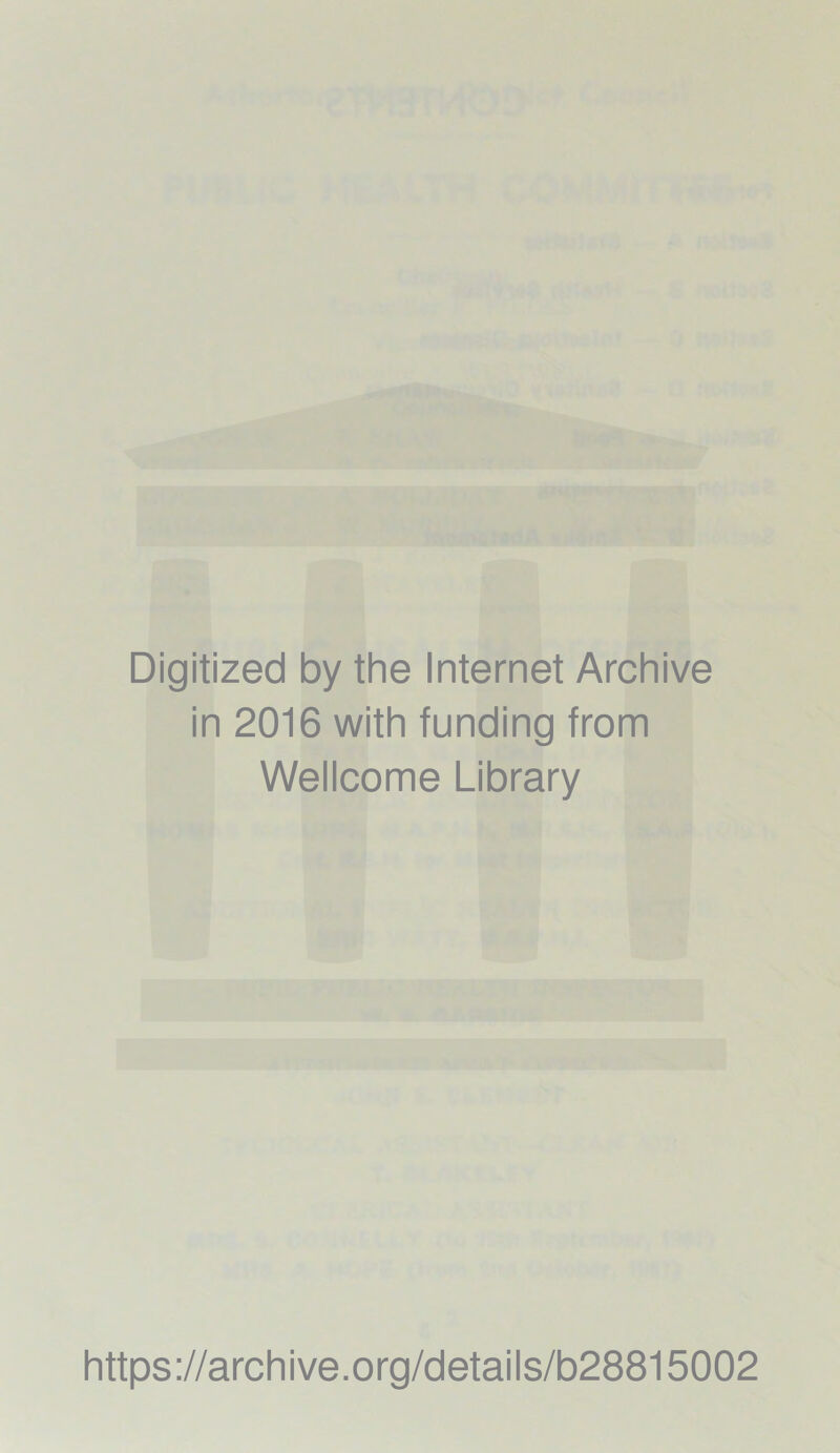Digitized by the Internet Archive in 2016 with funding from Wellcome Library https://archive.org/details/b28815002
