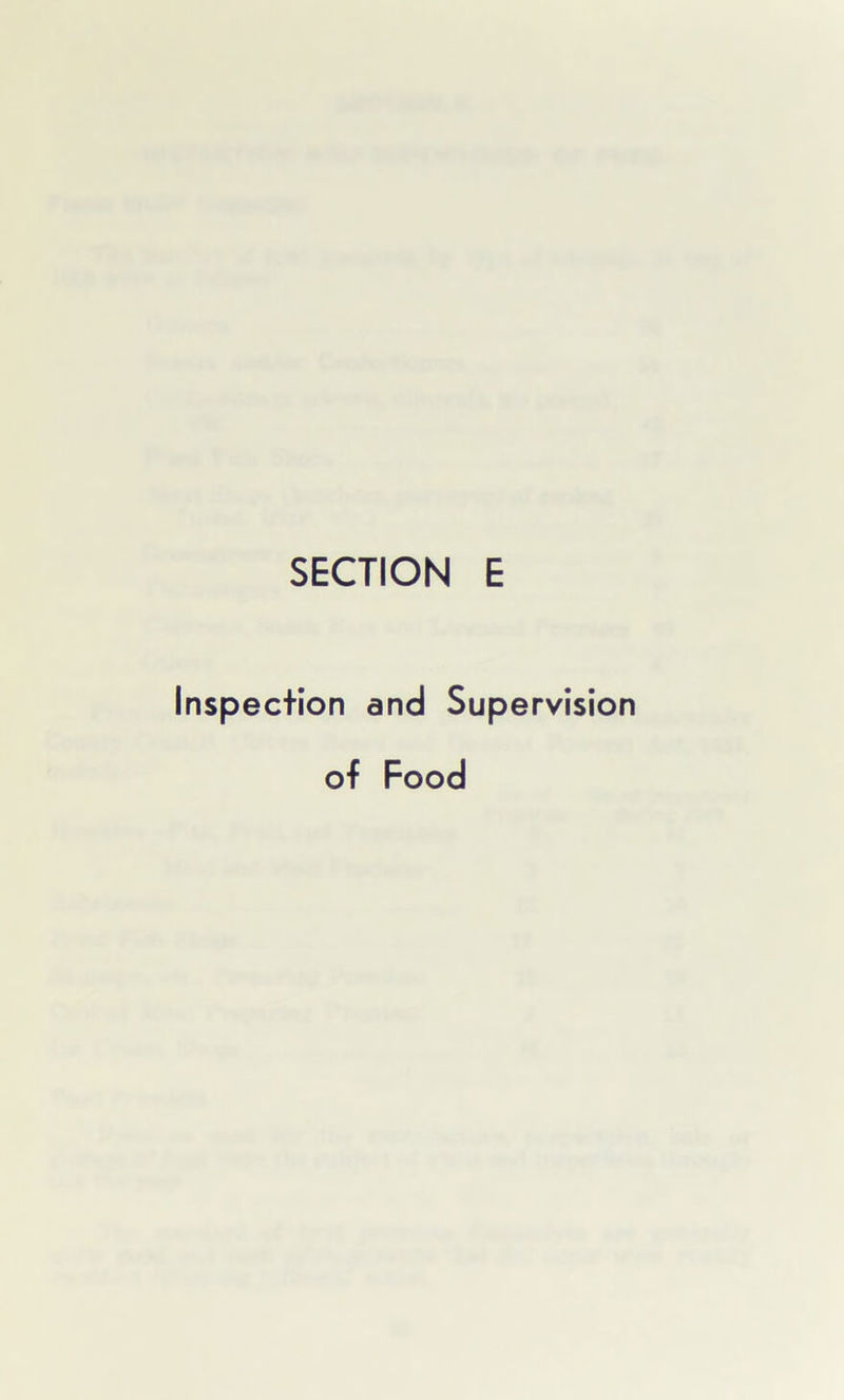 SECTION E Inspection and Supervision of Food