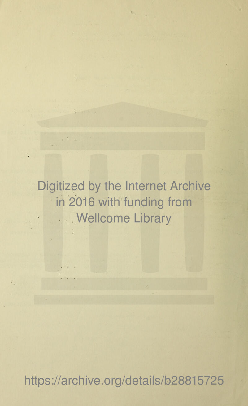 1: Digitized by the Internet Archive in 2016 with funding from Wellcome Library https://archive.org/details/b28815725