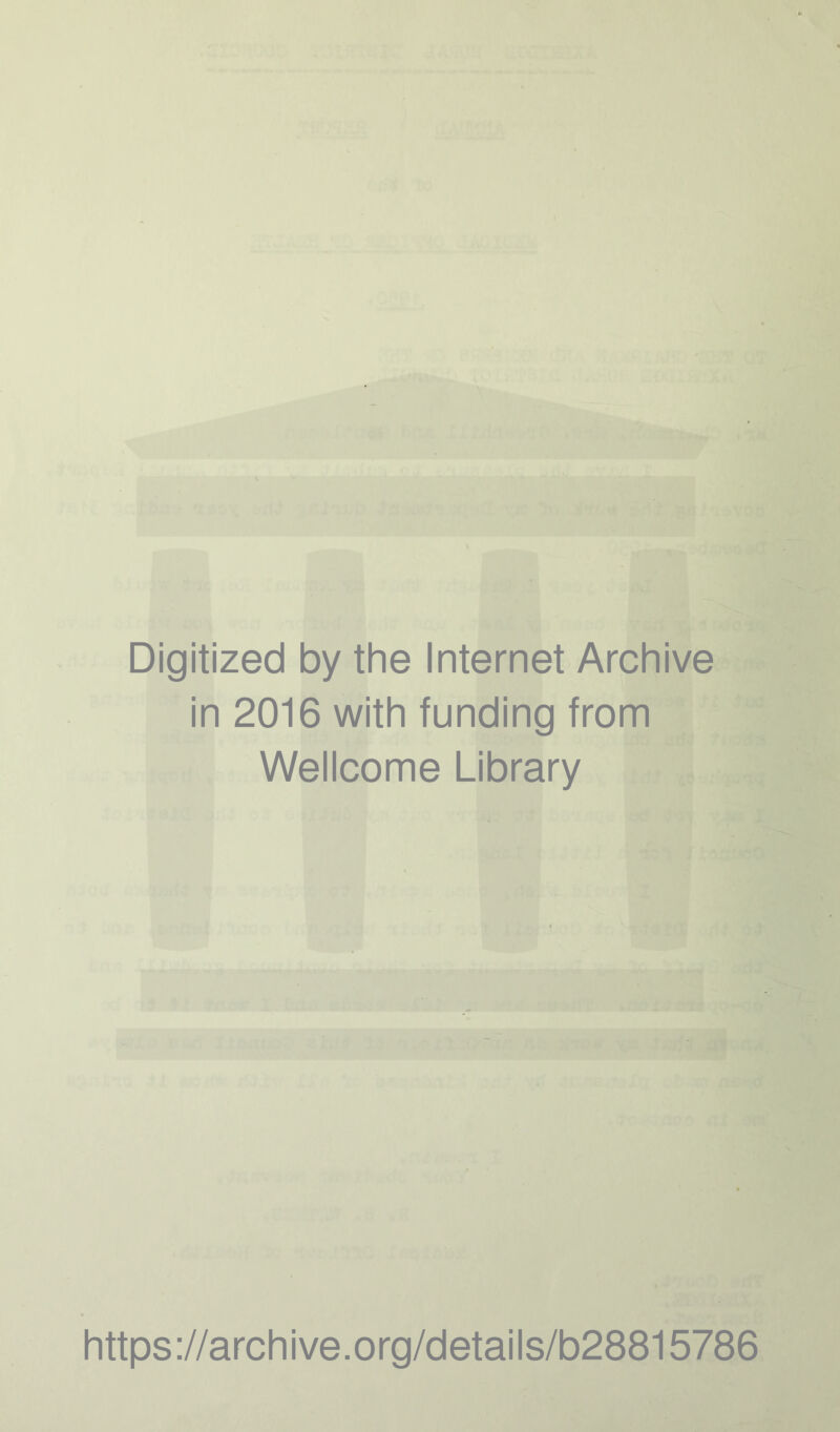 Digitized by the Internet Archive in 2016 with funding from Wellcome Library