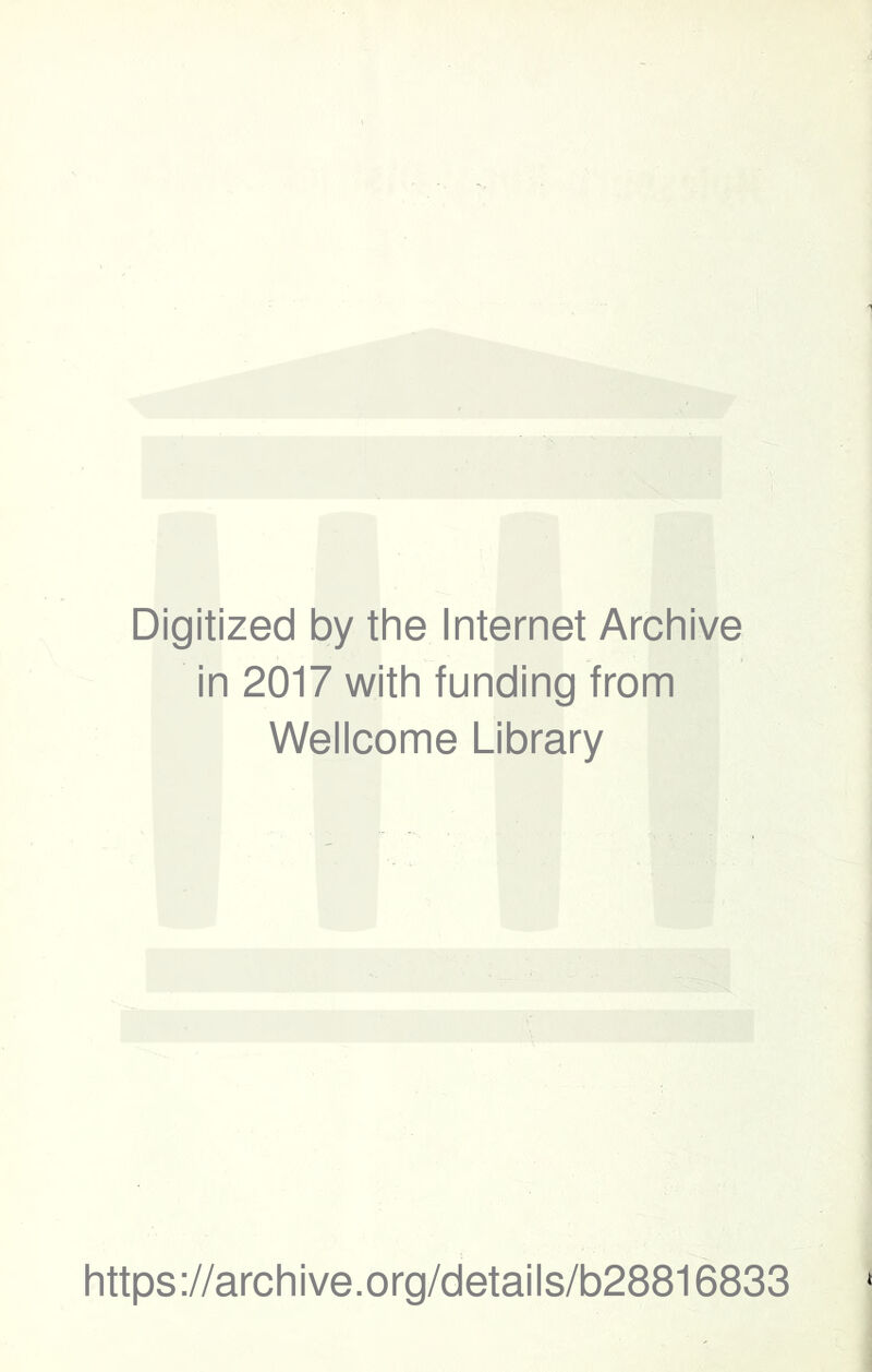 Digitized by the Internet Archive in 2017 with funding from Wellcome Library https://archive.org/details/b28816833