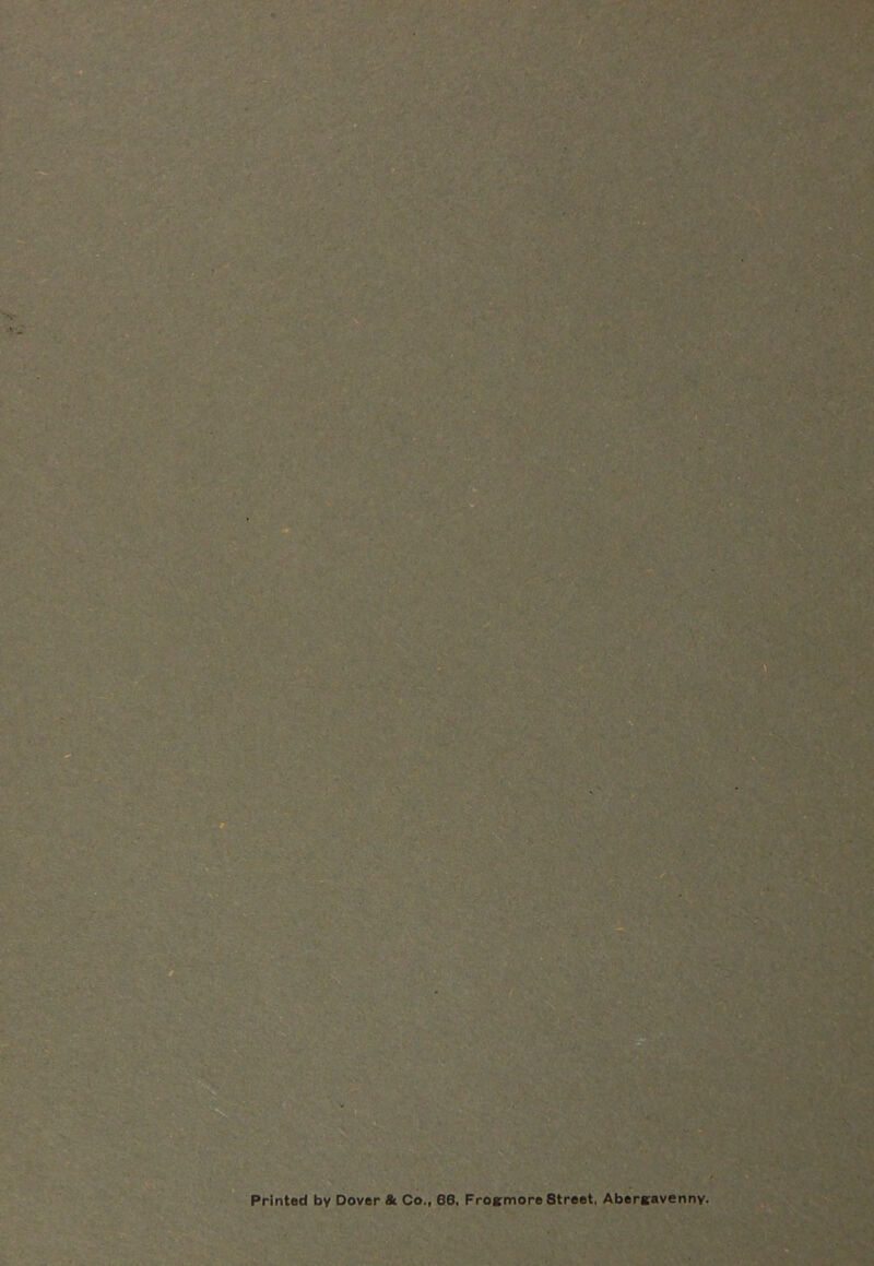 Printed by Dover & Co., 66. Frogmore 8treet, Abergavenny.