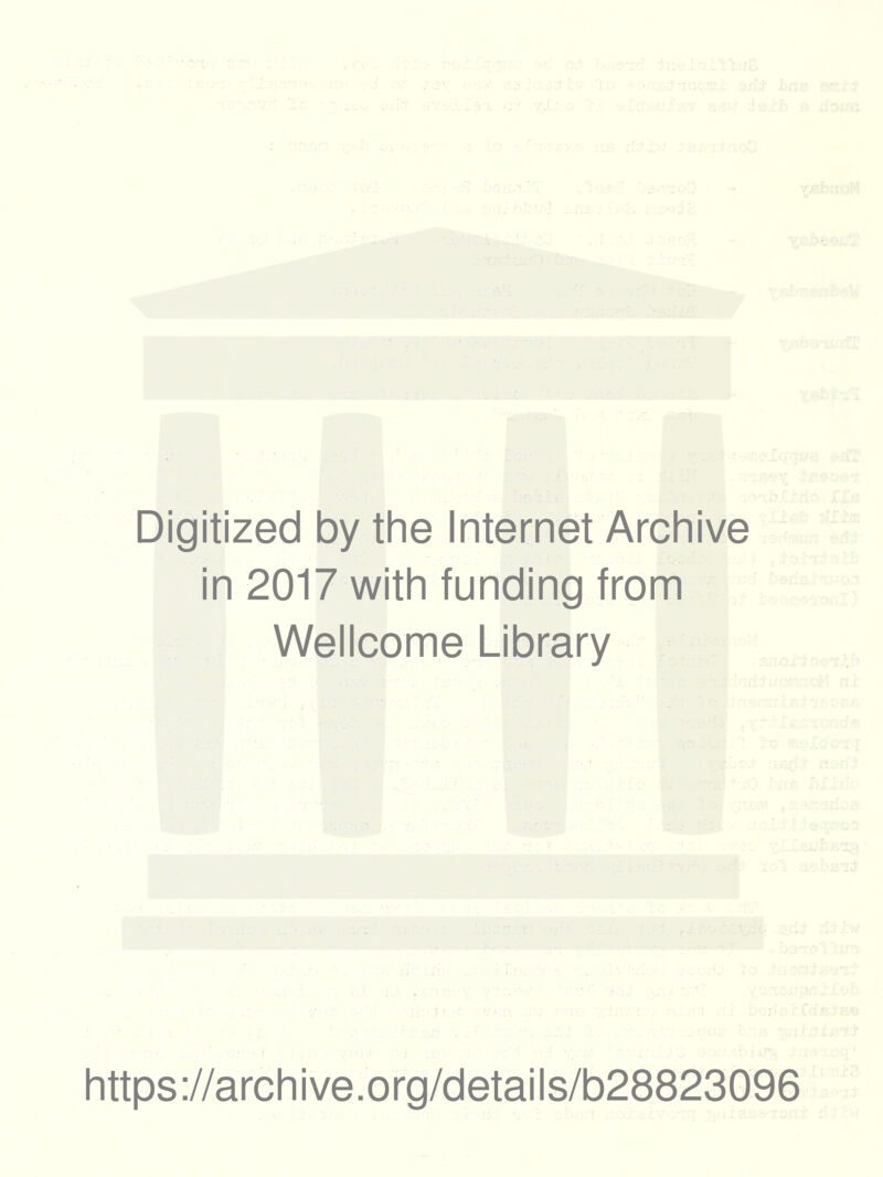 Digitized by the Internet Archive in 2017 with funding from Wellcome Library https://archive.org/details/b28823096