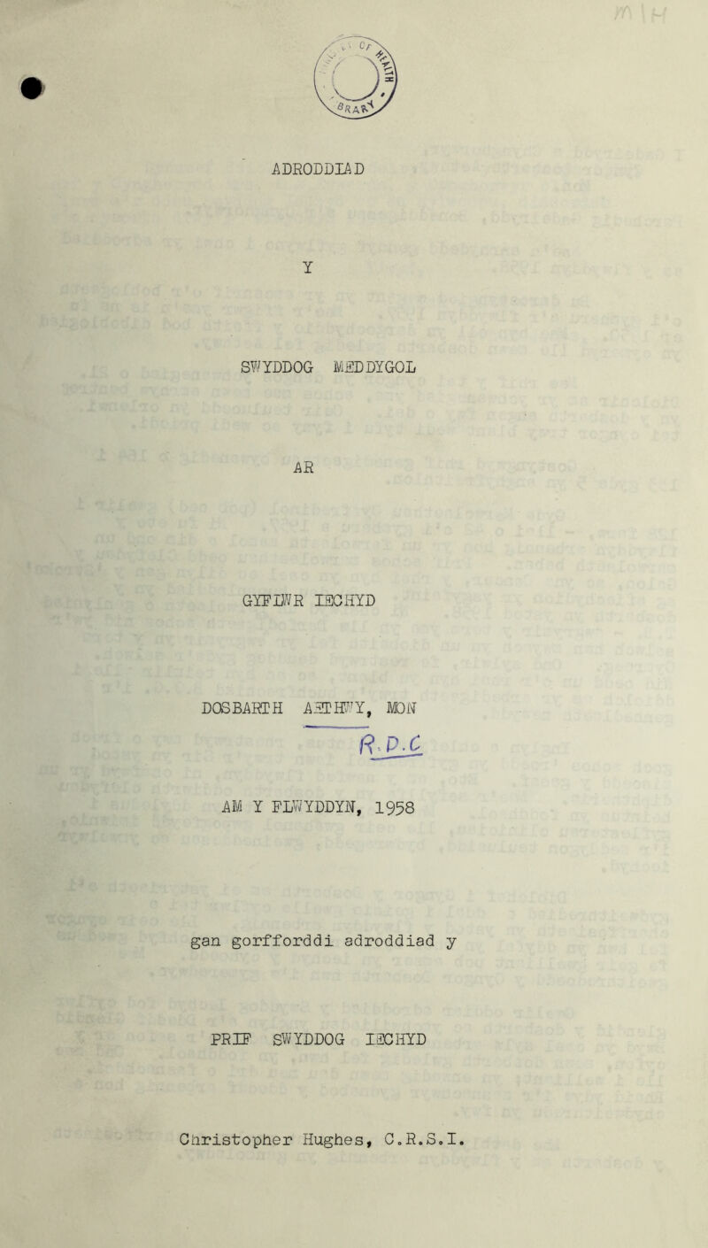 adeoddiad Y SWYDDOG MEDDYGOL AB GYFLWR IEGHYD DOS BARD PI ARCHWY, MON ~RPA AM Y FLWYDDYN, 1958 gan gorfforddi sdroddiad y PE IP SWYDDOG IEGHYD Gliristopher Hughes, C.R.S.I