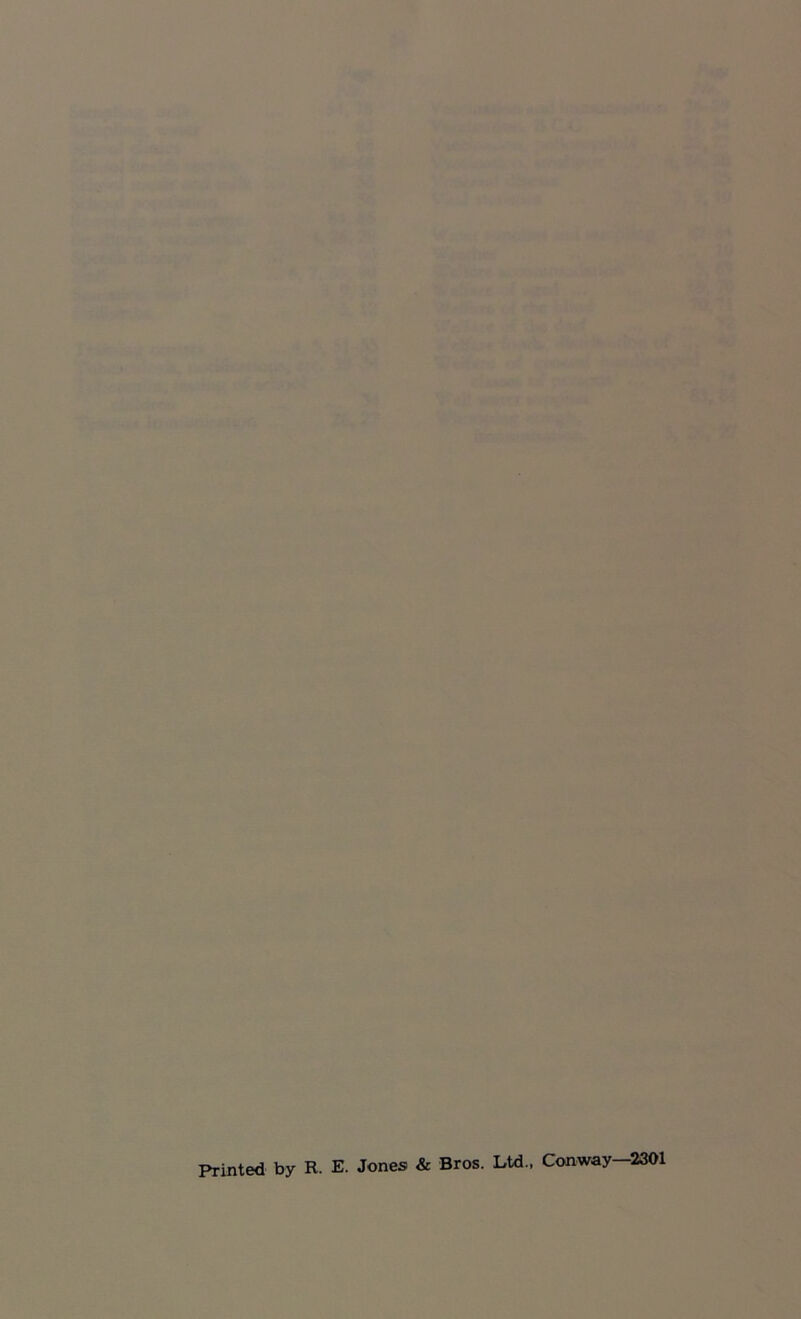 Printed by R. E. Jones & Bros. Ltd., Conway—2301