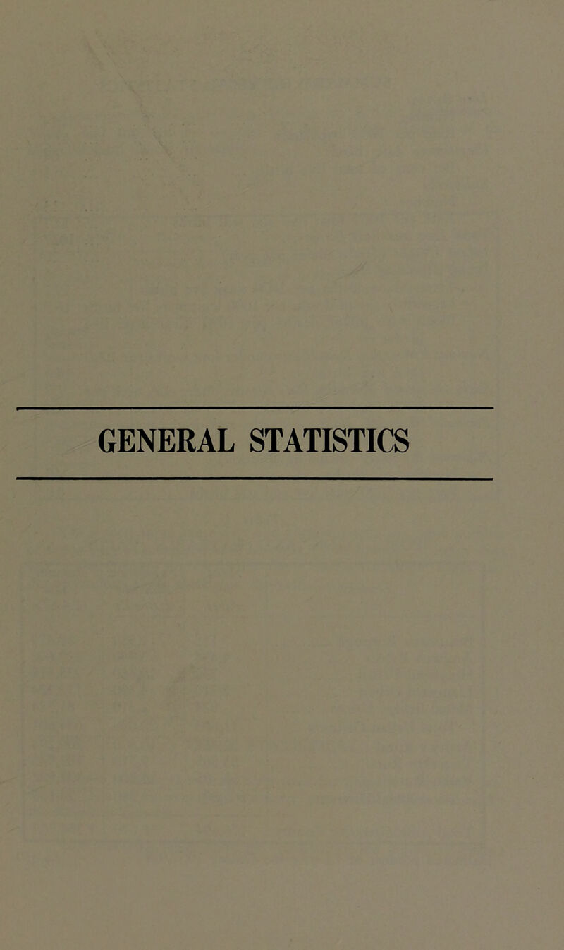 GENERAL STATISTICS