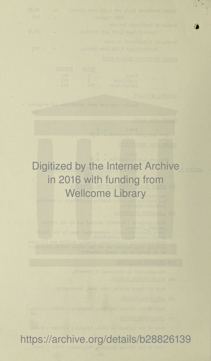 Digitized by the Internet Archive in 2016 with funding from Wellcome Library https://archive.org/details/b28826139