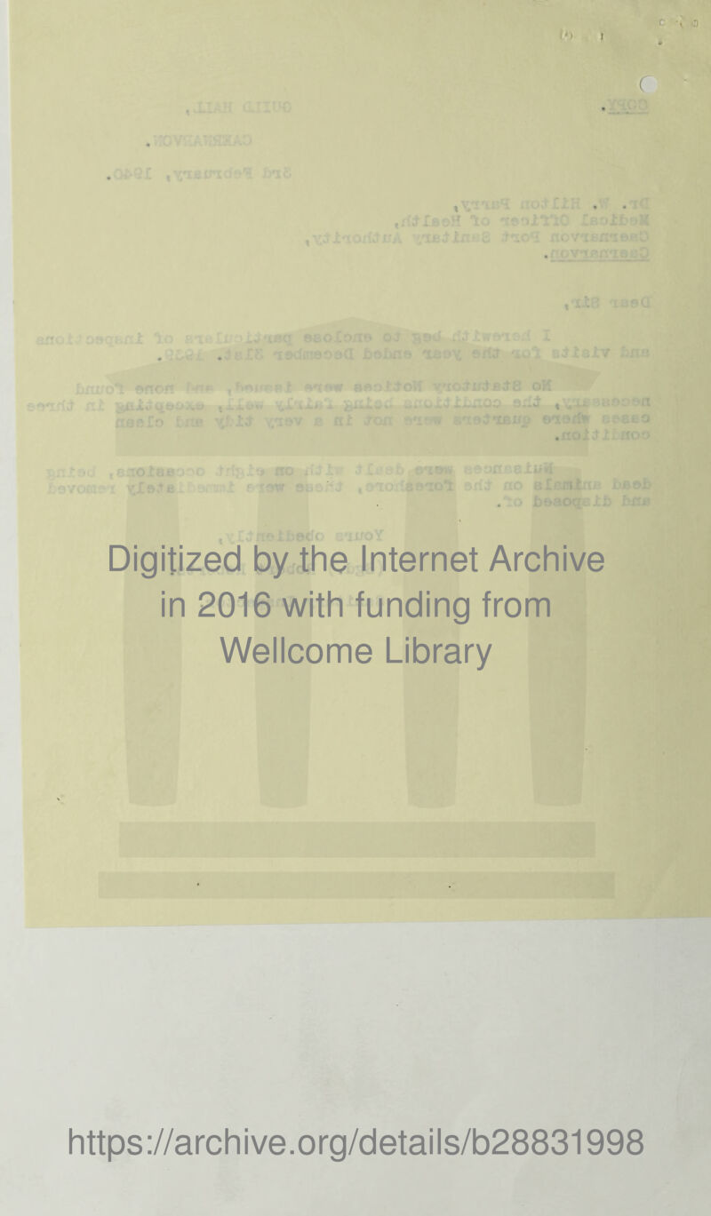 •c 'i ID itX\ > x X.t 'r'i x , .. v. ii,. |±j oo y-.d ,\jA- oo r. . > _■ -. ■ i '■ :• i Digitized by the Internet Archive in 2016 with funding from Wellcome Library https://archive.org/details/b28831998