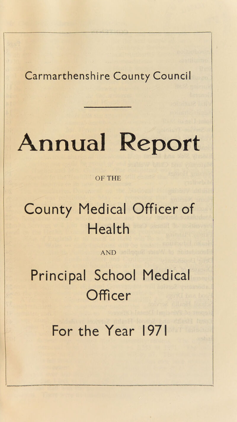Annual Report OF THE County Medical Officer of Health AND Principal School Medical Officer