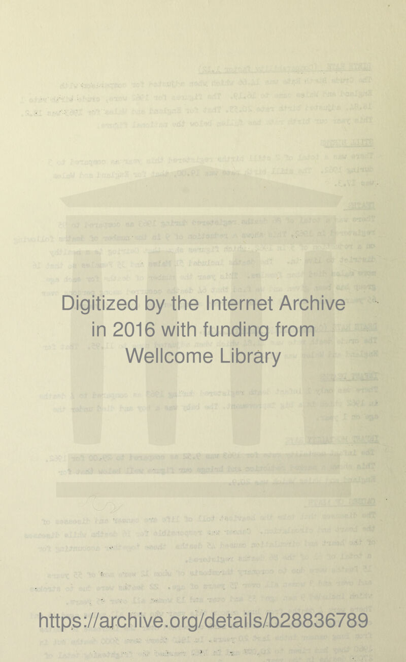 Digitized by the Internet Archive in 2016 with funding from Wellcome Library