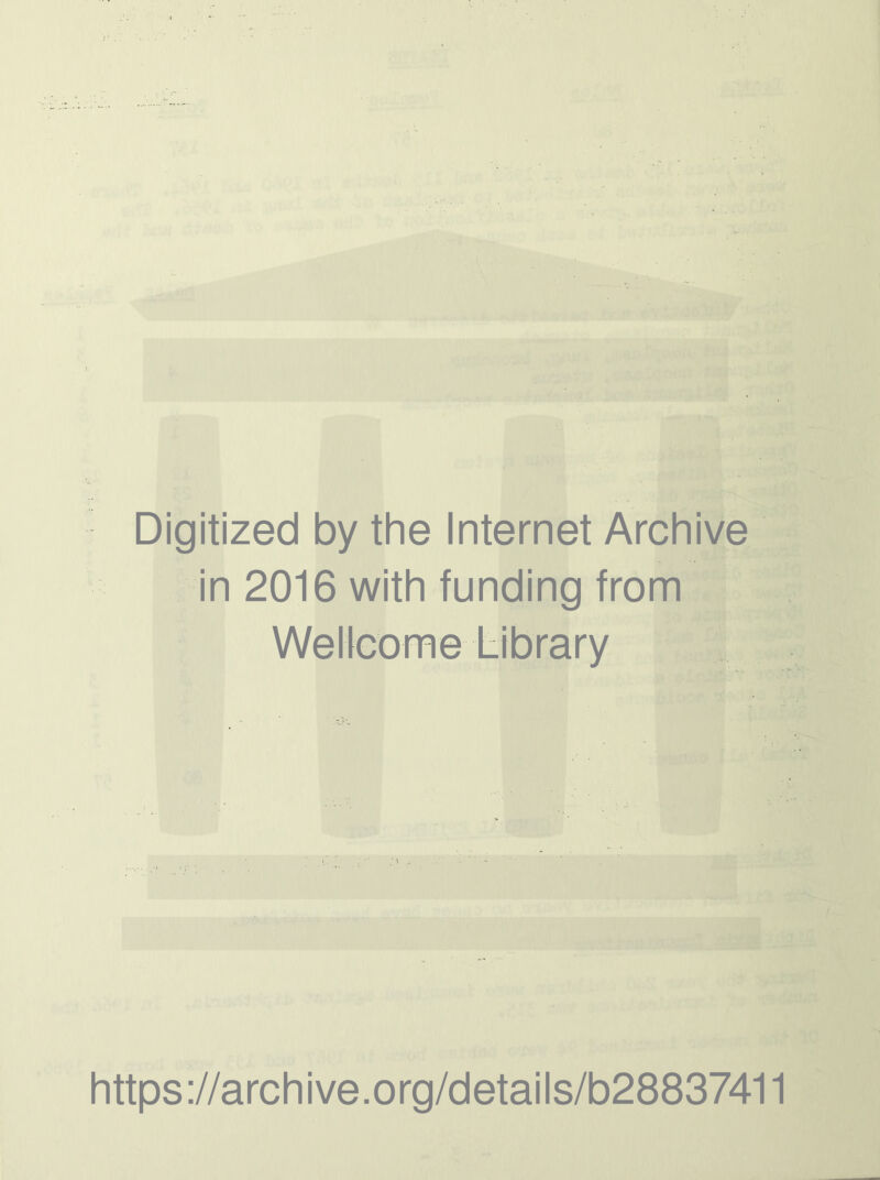 Digitized by the Internet Archive in 2016 with funding from Wellcome Library https://archive.org/details/b28837411