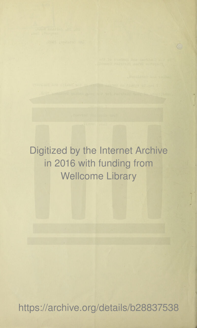 Digitized by the Internet Archive in 2016 with funding from Wellcome Library https://archive.org/details/b28837538