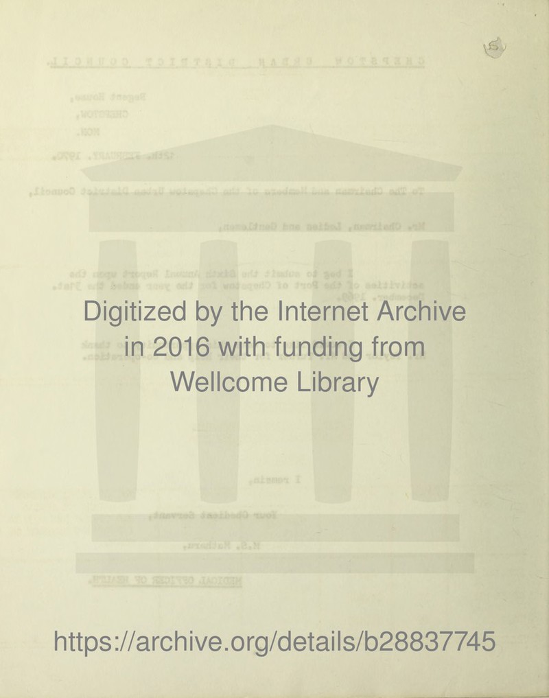 Digitized by the Internet Archive in 2016 with funding from Wellcome Library https://archive.org/details/b28837745