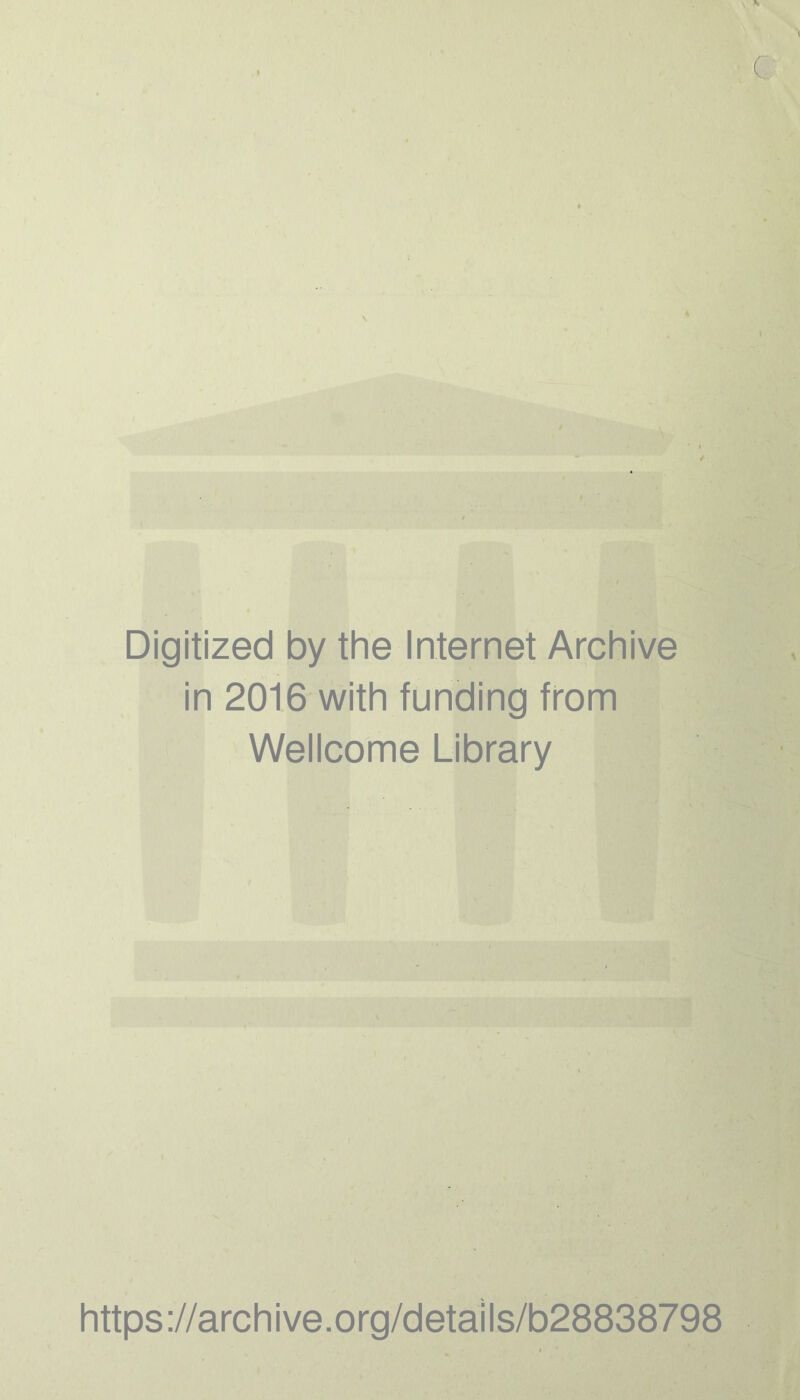 Digitized by the Internet Archive in 2016 with funding from Wellcome Library https://archive.org/details/b28838798