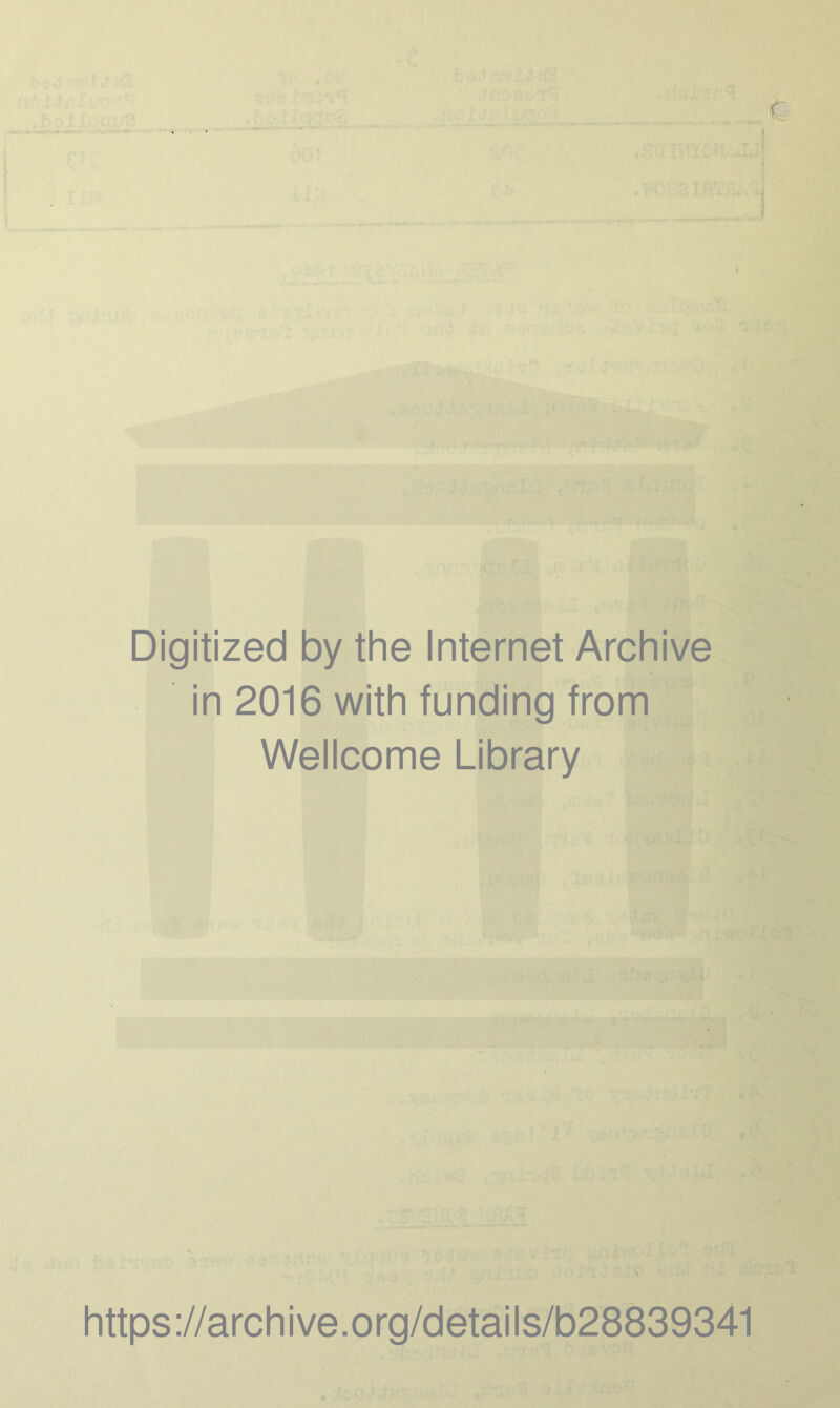 r,' Digitized by the Internet Archive in 2016 with funding from Wellcome Library https ://arch i ve. o rg/detai Is/b28839341