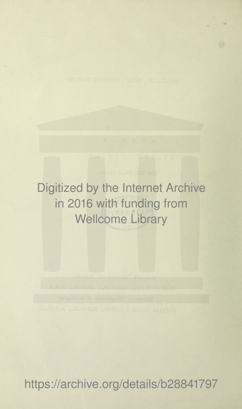 c <i 6: Digitized by the Internet Archive in 2016 with funding from Wellcome Library https ://arch i ve. o rg/detai Is/b28841797