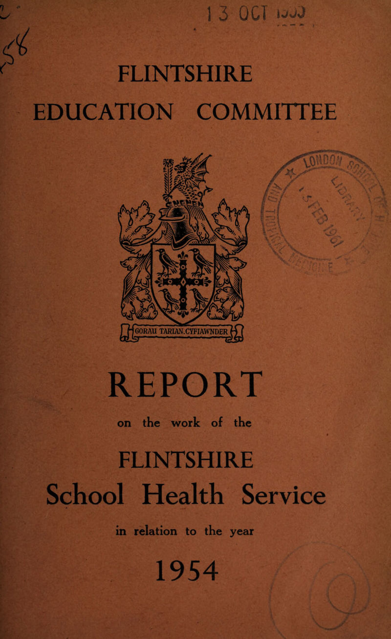 FLINTSHIRE EDUCATION COMMITTEE REPORT on the work of the FLINTSHIRE School Health Service in relation to the year 5L. 1954