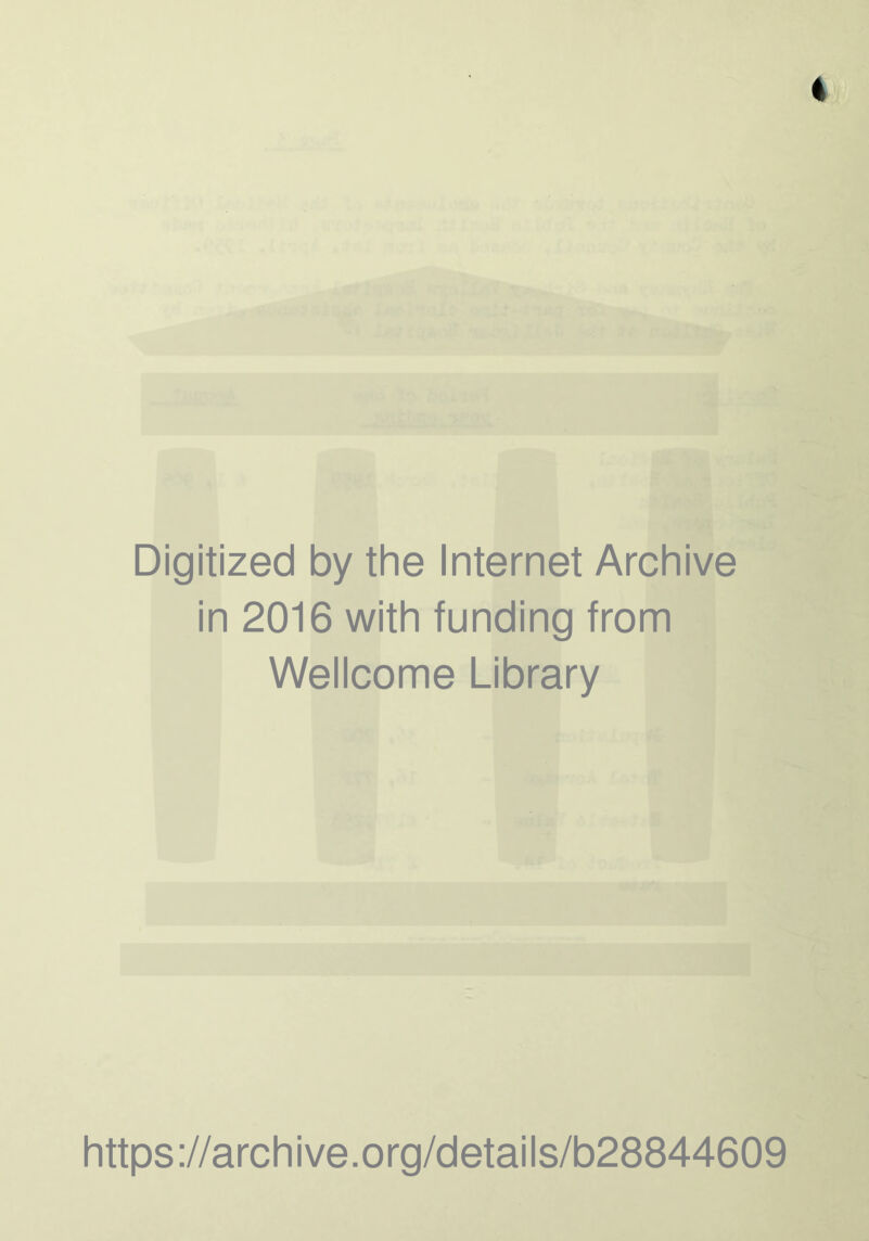 Digitized by the Internet Archive in 2016 with funding from Wellcome Library https://archive.org/details/b28844609