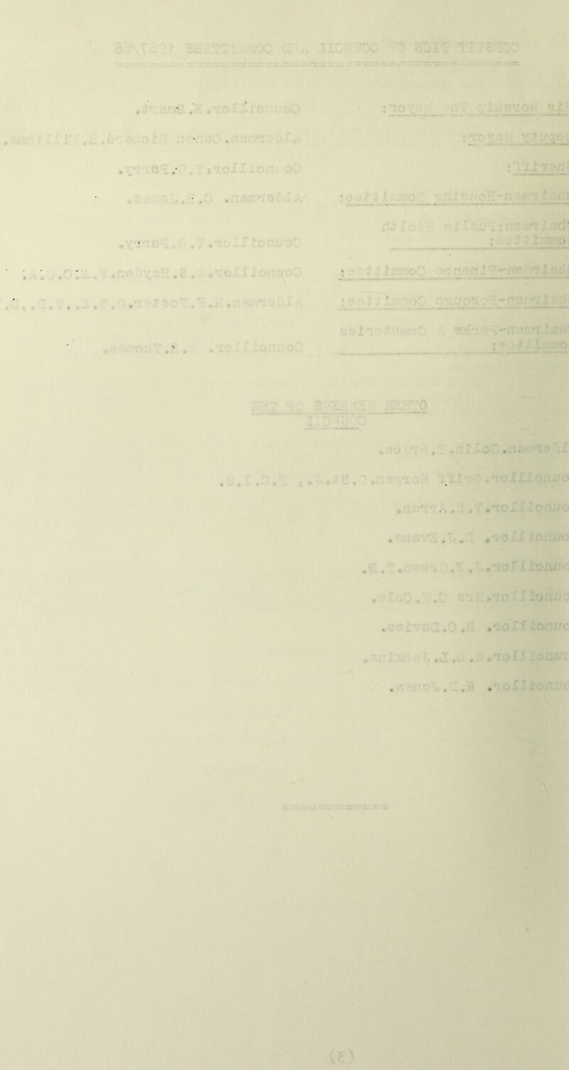 rv'* ■ ao\va^^ SGiiTTi :i-\oo C ’.. nc?iaoo '-o rji-^ ti.cb'ioo ,e 1-i6 ;k •'!0 X ^/o r uoO . • ii;in XII1' ■. L. f5 * * - o i ^ n o-a^C . a e n*i & o I •V;*-.r.‘iQ^v*^.TiioIIion oO • .T.ioXIionjuoO ■ ;A; J.0.ne':\:3H.a. *r[oXiior*JifoD ♦ p: \:'orlT’ . 'iOX X lofitfoC ■ ■-■• : 'to'V’ ■ ■ - til ,/^'l.a g^oV:' 3j'i rioviJ rfJ-X£■ 5H olI^cff/S.:X3rj! o ■ ' ' u 103 u XmrioO >orTi?n-^'^-ngf&iXQrJ! ; C fK^rjo 1 oi{- r3f t d' ^ ■. '■ *v /|^ '■ . 00 ’. ^ <^. i . nlX^O *fiSfi^a ■ ;X .8.1.0.'^X «.X..78.0 ‘i.'Ui-O ,'roXIlonifO wnc‘X'1 A ,:i .T ,'zoXllonsJO V • ,'iolitonsjo ,a..neo'i ^.‘»r.T.. loXXXoa£/c JB' ■' .'>XoC.''.C' aiu-rtonioru/c .oeXvaa.0.5! .‘lorXXonirc .onl^ln .J ..-■ .w, .'loXXIdnii-c ■ ,