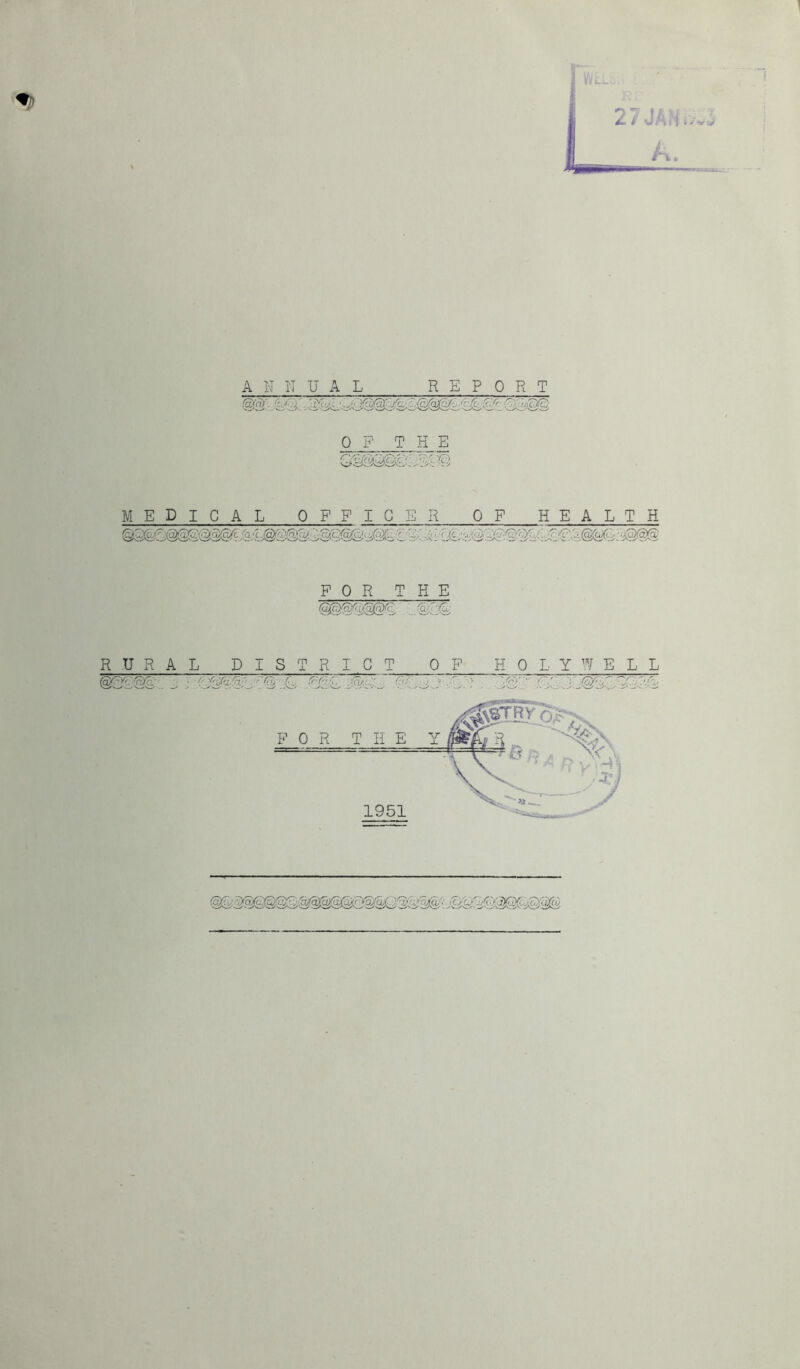 A N IT UAL REPORT -SS'©© Q F T_^E MEDICAL OFF IGER OF HEALTH ©2©©@©©'@©©^/3-©@©@^E©©@©'3@© i liL ©'©'©©©©LOjL!©' FOR THE @©©'©'©@© ©if'© RURAL DISTRICT OF HQLYW E^L L @©A@a::. i > xii©©L©©:j©. ©©©A®'A'„- Jt:'. iST' @!©'©@©©@©'©@©©©©©©Q©©©©L'©©©©(5©©5©©©