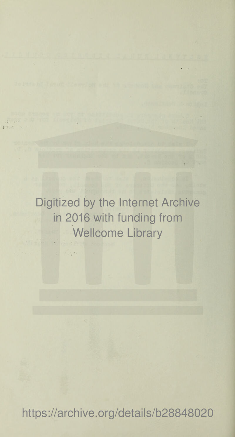 Digitized by the Internet Archive in 2016 with funding from Wellcome Library https://archive.org/details/b28848020