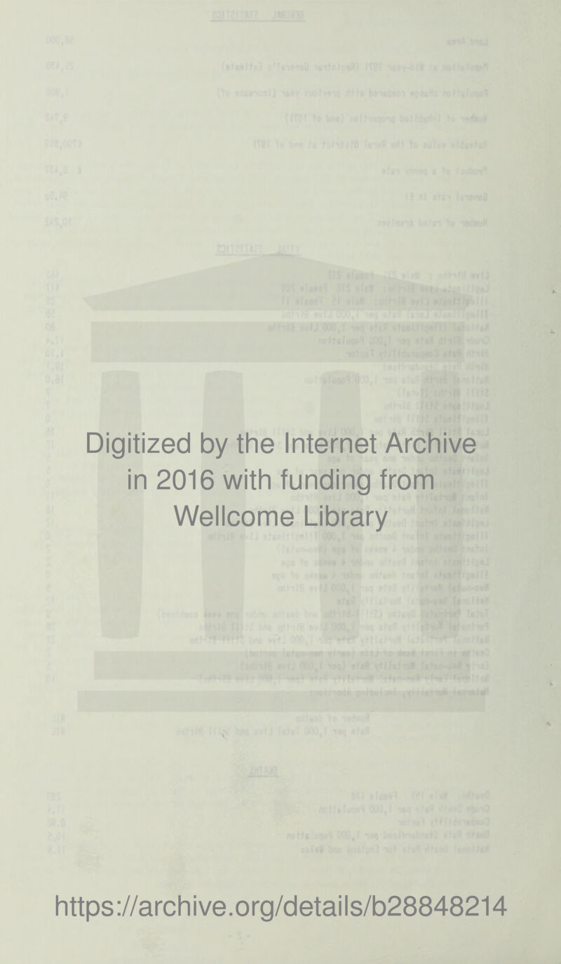 Digitized by the Internet Archive in 2016 with funding from Wellcome Library https://archive.org/details/b28848214