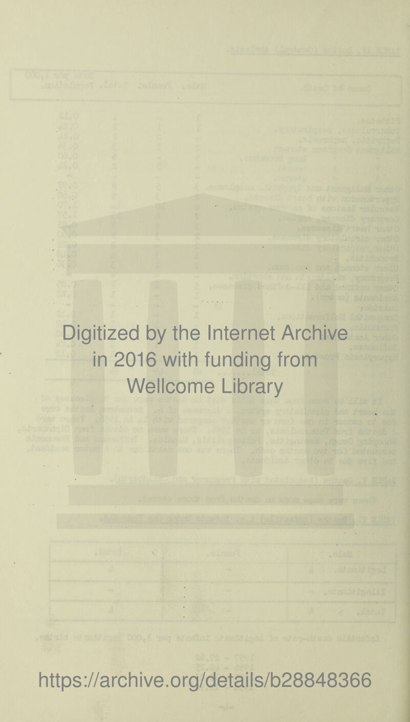 -•. vv tb ir.iJO ..j ^ Digitized by the Internet Archive in 2016 with funding from Wellcome Library https://archive.org/details/b28848366 O 5^