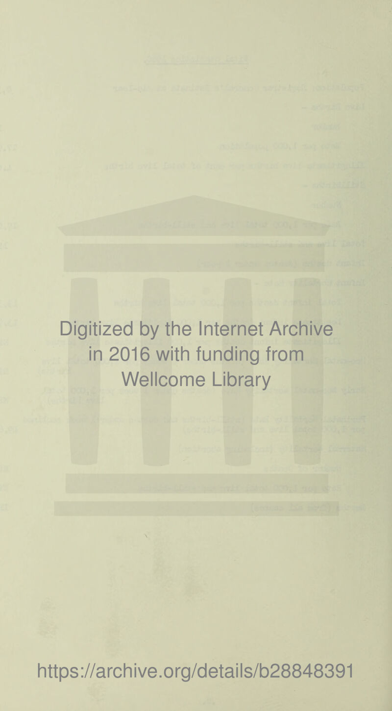 Digitized by the Internet Archive in 2016 with funding from Wellcome Library https://archive.org/details/b28848391