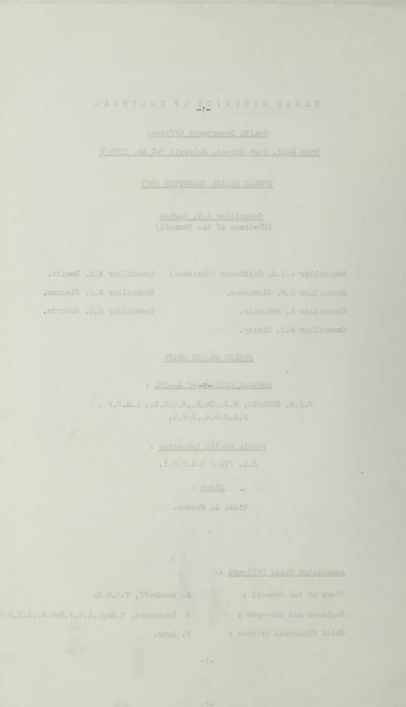 n 32 Xi'’, , a ii s w T a v) H % 0 f ^ 0 I Ji T s .1 a a A a ii u a\gVCf .M.Ial Iliraloa ,taei;t2 rf^i-H ,II<^il cwoT Tder aamM^ jgj/'ia. vijgin .O.A ‘loIIioaiJoO (lioiiyoO skt lo xtaiaxi^rlD) .J’^IvoE .ti.W rtolLloauoO (.mmaiarfO} eaenri^lsO .d.L.ii •loXXioiUfoO ,a&csx&Vi aoXIxoiii/oO .noanialoxCl ,M.ti loXI xoax;t;0 ,B&zodofi .ij.H lollionvoO ,9lanaloti loilioitvoO .fslex/- .a.M ToXXionuoO •JIAT^, UiaaJi “* Iv^ lAoxb^M 41 .H.4.at.0.u.0.ji.a c : loJo^^enl Aj’XrfaH oiJ^dsj^ .I.n.i.A.ii iLiai'4 .J.H ; Alt to ... - ,aodiia'i '.d ,&eIM ■ .B.O.D.'I ,1'iirc^ooW ''.'i' i;,.a.auK.I,::.A,.s«3.0 ^toov-ierfel .W .-SOoI. : mg,12^^ P.^t^.99.asA : Xir>£U/oO {>tii lo j^*x«X0 : rcoxevrujQ toA idf^atgaS ; *iopXX-5.v> X6XOiUifl±'’i ^sltD -r- r ► — 0*