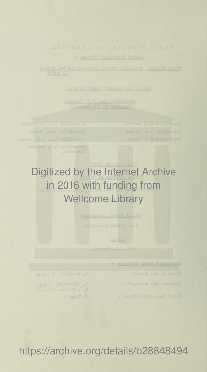 Digitized by the Internet Archive in 2016 with funding from Wellcome Library https://archive.org/details/b28848494