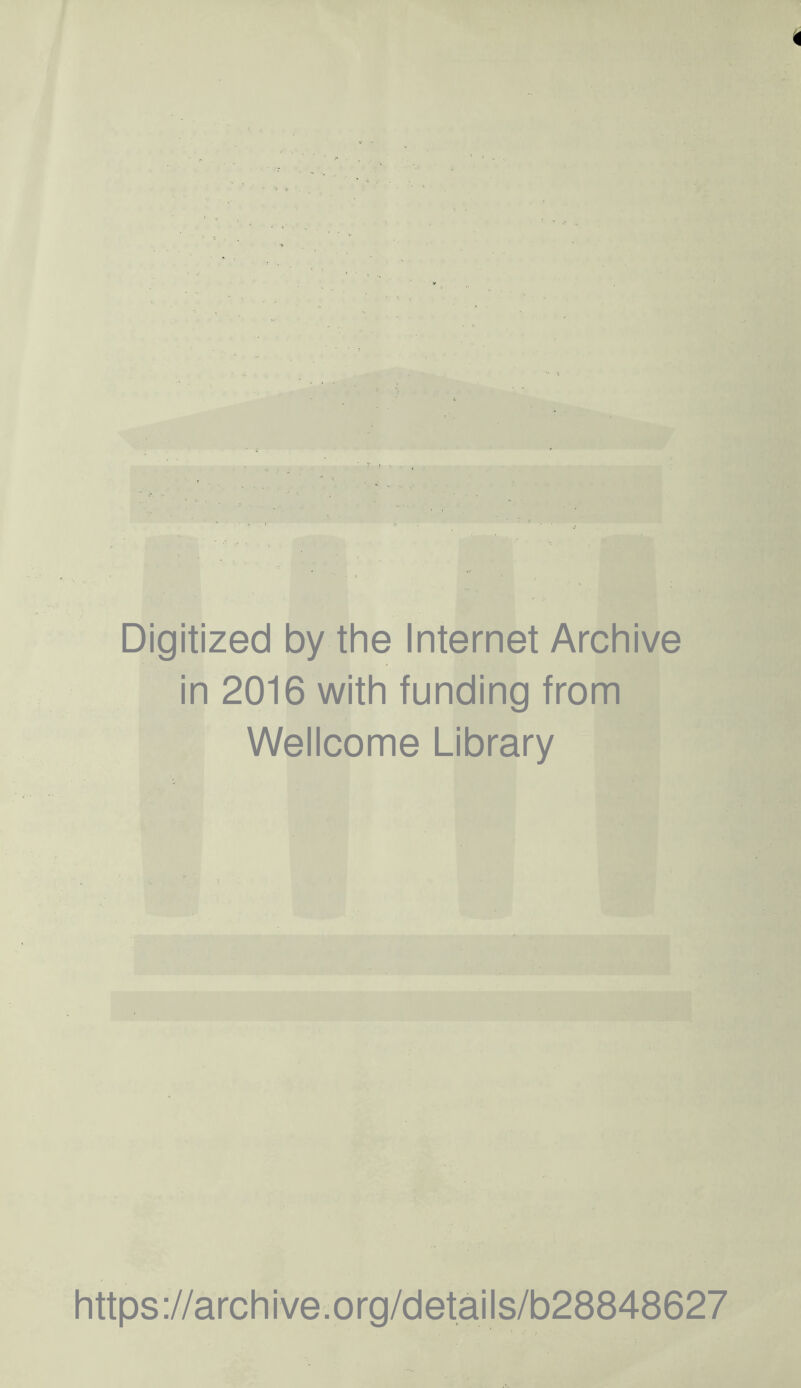 Digitized by the Internet Archive in 2016 with funding from Wellcome Library https://archive.org/details/b28848627