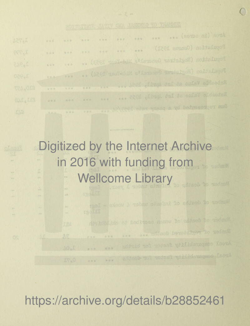 Digitized by the Internet Archive in 2016 with funding from Wellcome Library https://archive.org/details/b28852461