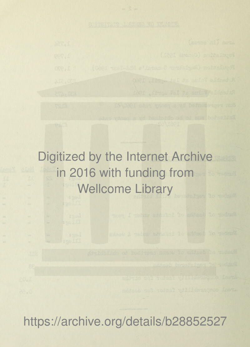 Digitized by the Internet Archive in 2016 with funding from Wellcome Library