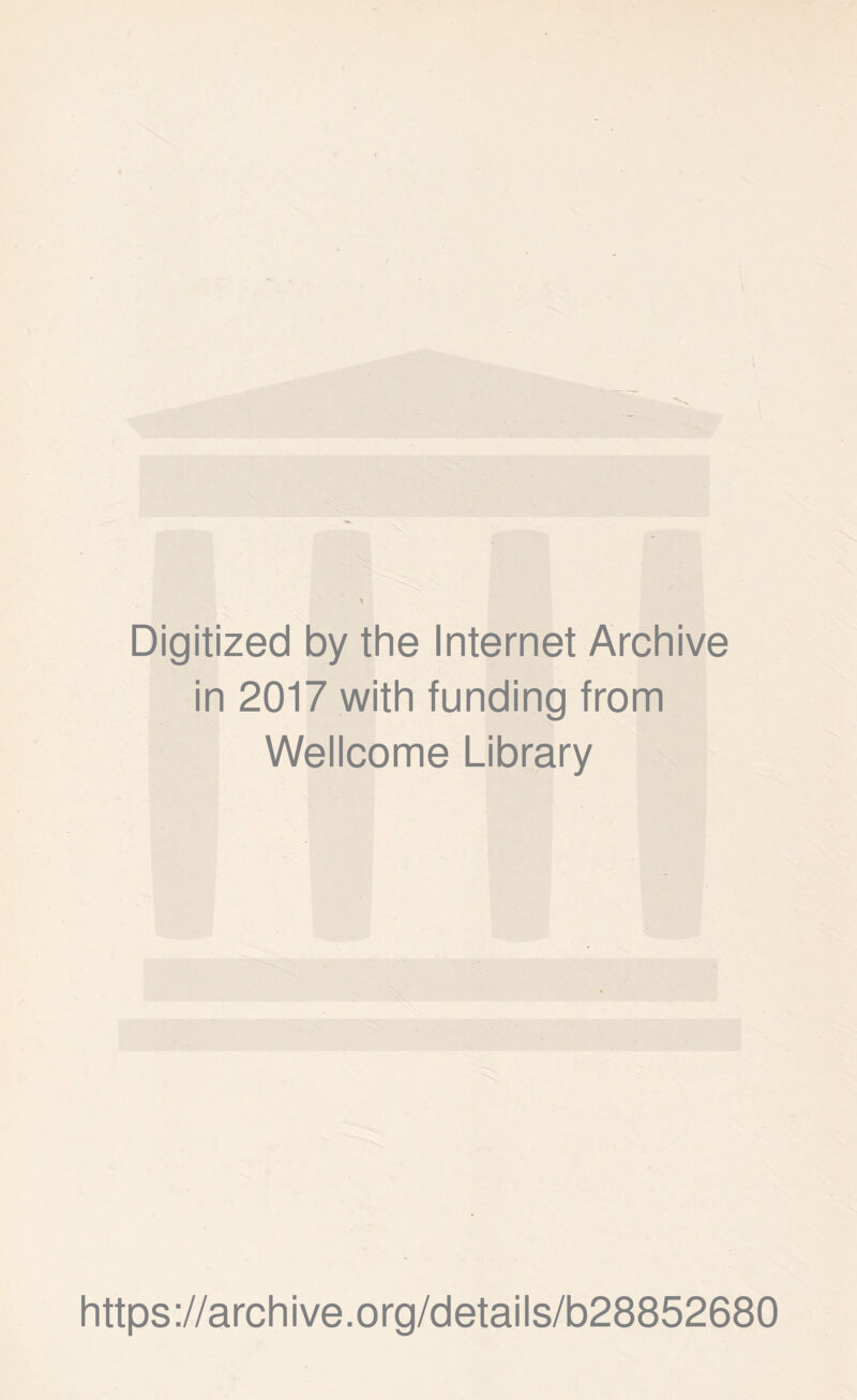 \ Digitized by the Internet Archive in 2017 with funding from Wellcome Library