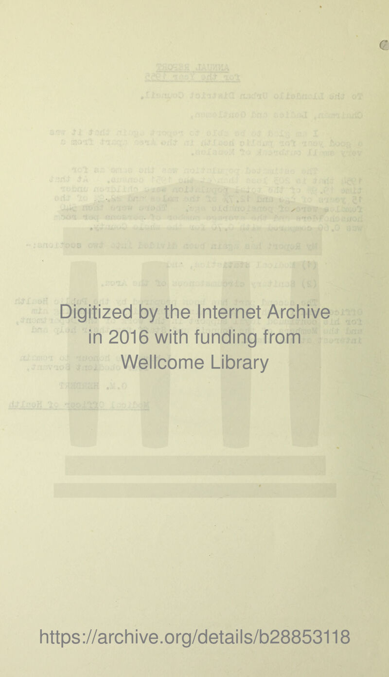 <7 9 Digitized by the Internet Archive in 2016 with funding from Wellcome Library https://archive.org/details/b28853118