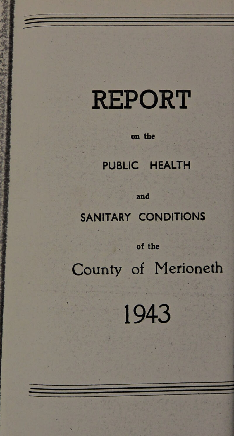 on the PUBLIC HEALTH SANITARY CONDITIONS of the County of Merioneth 1943
