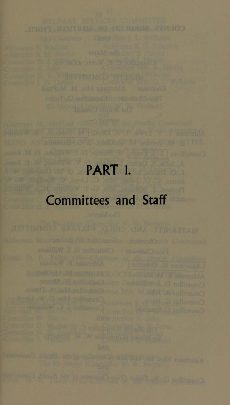 PART 1. Committees and Staff
