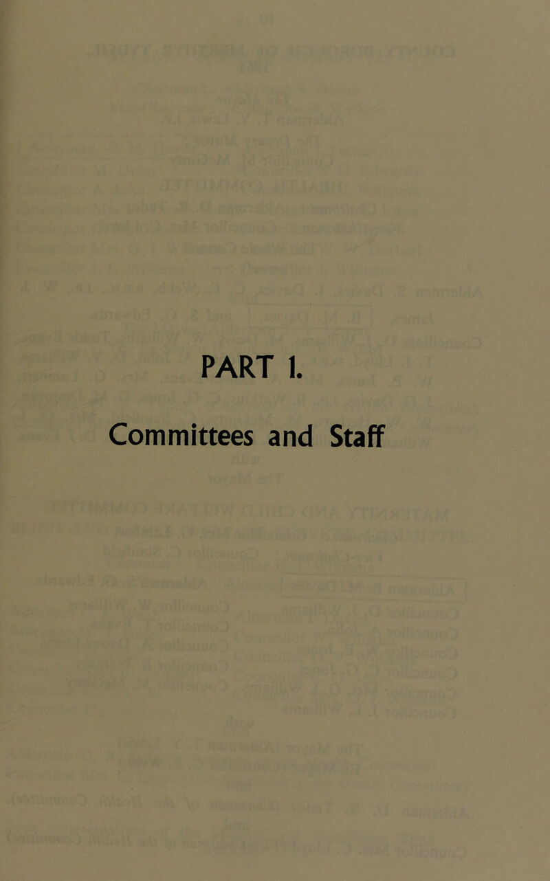 PART 1. Committees and Staff