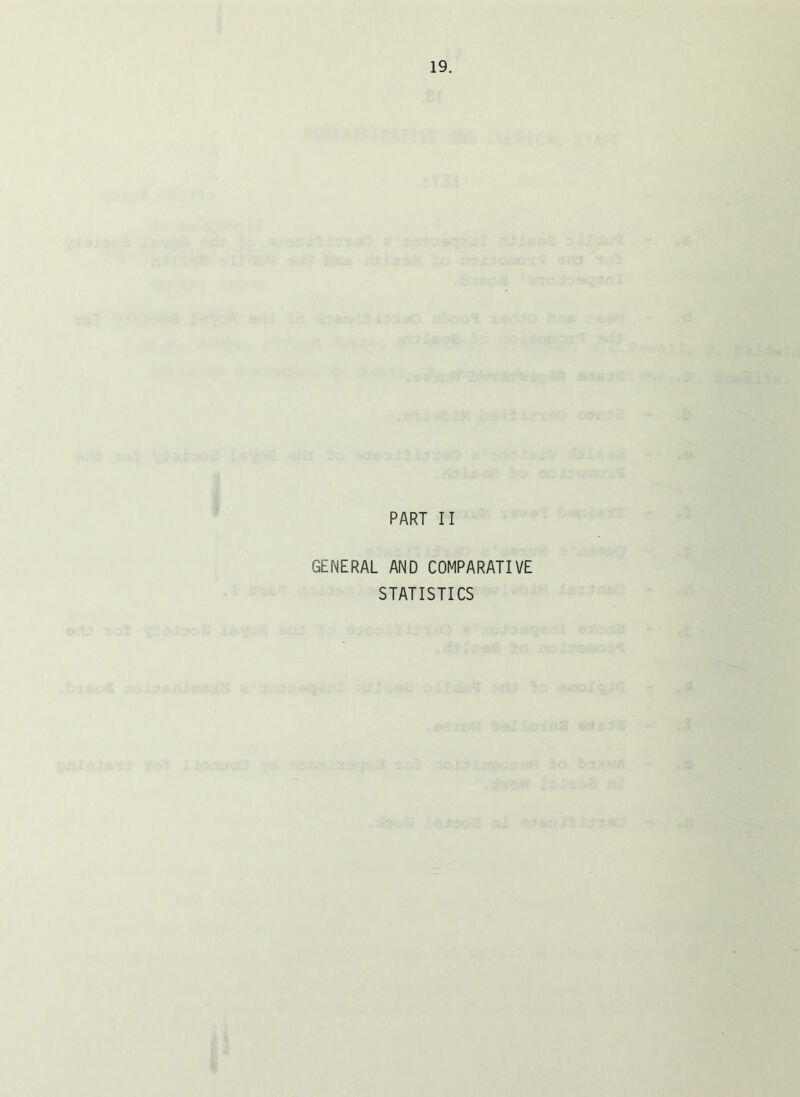 PART II GENERAL AND COMPARATIVE STATISTICS