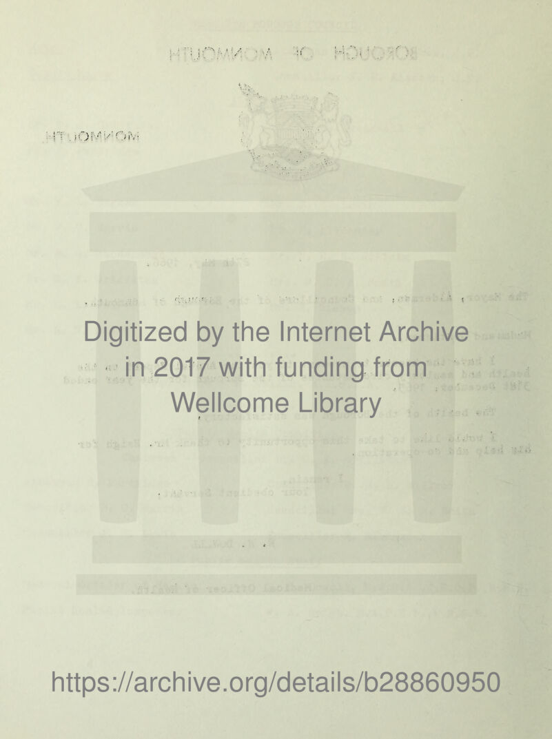 Digitized by the Internet Archive in 2017 with funding from Wellcome Library https://archive.org/details/b28860950