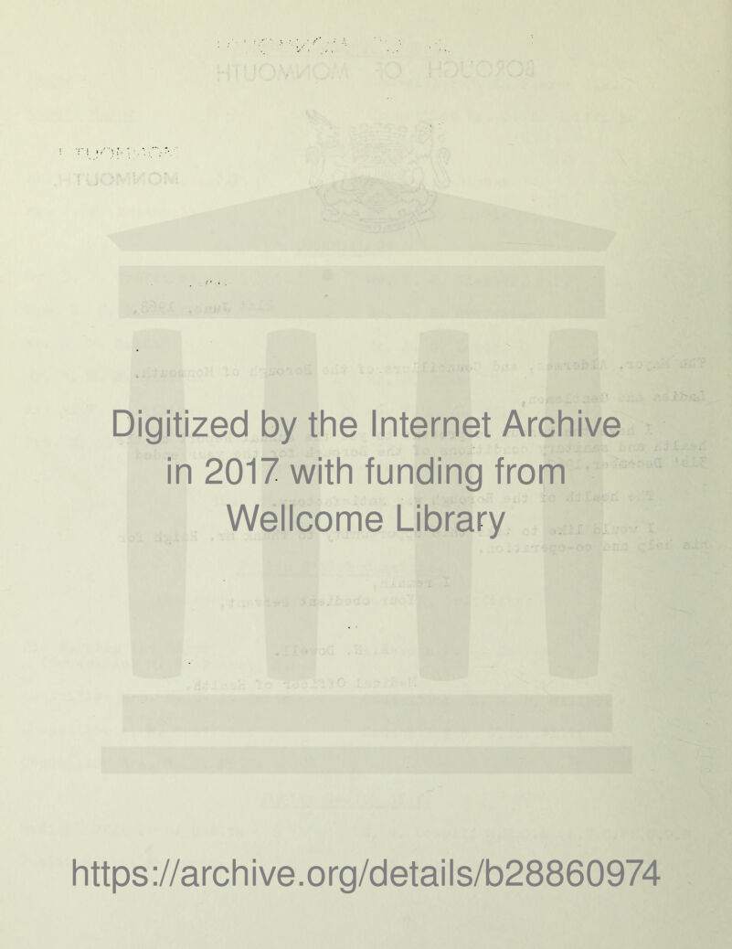 Digitized by the Internet Archive in 2017 with funding from Wellcome Library https://archive.org/details/b28860974